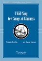 Antonin Dvorak I Will Sing New Songs of Gladness SATB divisi and Keyboard