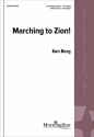 Ken Berg Marching to Zion! SATB, Piano and Organ