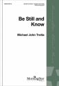 Michael J. Trotta Be Still and Know SATB, Keyboard [Piano or Organ]