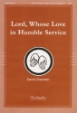 David M. Cherwien Lord, Whose Love in Humble Service SATB, Congregation, Organ, Keyboard or Handbells (CHORAL SCORE)