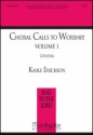 Karle Erickson Choral Calls To Worship Vol. 1 - General SATB, opt . a cappella, Trumpet, Handbells