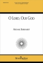 Michael Burkhardt O Lord, Our God SATB, Congregation and Organ