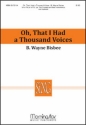 B. Wayne Bisbee Oh, That I Had a Thousand Voices SATB or Two-Part Treble, Keyboard, opt. Chamber Ensemble (CHORAL SCORE