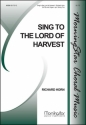 Richard Horn Sing to the Lord of Harvest SATB, Organ, Violins, Viola (CHORAL SCORE)