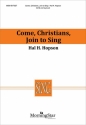 Hal H. Hopson Come, Christians, Join to Sing SATB, Keyboard, opt. Percussion