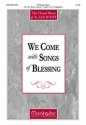 K. Lee Scott We Come with Songs of Blessing SATB, Congregation, Organ, opt. Brass Quartet, Timpani (CHORAL SCORE)