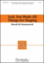 Brock W. Downward God, You Made All Things for Singing SATB, opt. Congregation, Organ, Brass Quartet