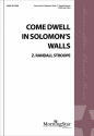 Z. Randall Stroope Come Dwell in Solomon's Walls SATB, Piano or Orchestra with Organ (CHORAL SCORE)