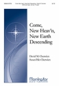 David M. Cherwien Come, New Heav'n, New Earth Descending SATB, Organ, opt. Trumpet