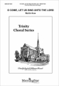 Martin How O Come, Let Us Sing Unto the Lord Two-Part Mixed Voices divisi or SATB and Organ