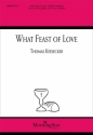 Thomas Keesecker What Feast of Love SAB/Three-Part Mixed Voices or SATB, a cappella, Opt. Handbells