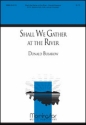 Donald Busarow Shall We Gather at the River SATB, Soprano Solo, Opt. Keyboard, Flute (CHORAL SCORE)