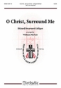 Richard Bruxvoort Colligan O Christ, Surround Me SATB, Keyboard [Piano or Organ]