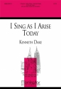 Kenneth Dake I Sing As I Arise Today SATB, Organ, opt. Brass Quintet and Percussion