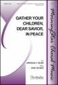 Carl Schalk Gather Your Children, Dear Savior, in Peace SATB and Organ (CHORAL SCORE)