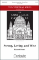 Richard Proulx Strong, Loving, and Wise SATB and Organ (CHORAL SCORE)