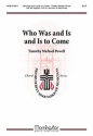 Timothy Michael Powell Who Was and Is and Is to Come SAB, Keyboard, opt. Handbells or Handchimes: 3 Octaves