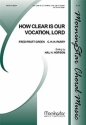 Hal H. Hopson How Clear Is Our Vocation, Lord SATB and Organ