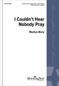 Marilyn Biery I Couldn't Hear Nobody Pray SATB, Soloist, a cappella