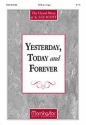 K. Lee Scott Yesterday, Today and Forever SATB and Organ