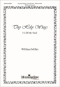 William Miller Thy Holy Wings I Lift My Soul SATB, Organ or Piano, opt. Violin, C Instrument, or B-flat Instrument