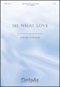 David Schack See What Love SATB a Cappella