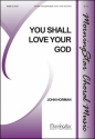 John D. Horman You Shall Love Your God SAB or SATB, Children's Choir, Piano, Flute