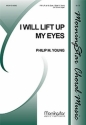 Philip M. Young I Will Lift Up My Eyes SATB, opt. Soprano Solo and Organ