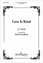 Johann Sebastian Bach Love Is Kind SATB and Organ