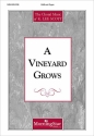 K. Lee Scott A Vineyard Grows SAB, Organ, opt. Flute, Oboe (CHORAL SCORE)