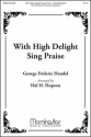 Georg Friedrich Hndel With High Delight Sing Praise Two-Part Mixed Voices, Keyboard