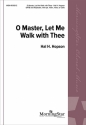 Hal H. Hopson O Master, Let Me Walk with Thee SATB, Organ or Piano, opt. Violin, Viola, or Cello