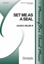 III Miller_Julius C. Set Me as a Seal SATB a Cappella