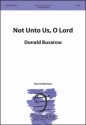 Donald Busarow Not Unto Us, O Lord TTBB a Cappella