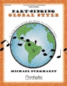 Michael Burkhardt Part-Singing: Global Style Teacher Edition Unison Voices, SA, or SSA, a cappella (CHORAL SCORE)