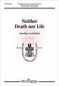 Jonathan Crutchfield Neither Death nor Life SATB, Solo Medium Voice, Organ, opt. Solo Horn or Brass Quartet (CHORA