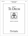 Ren Clausen Festival Te Deum SATB divisi, Piano, opt. Full Orchestra (CHORAL SCORE)