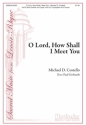 Michael D. Costello O Lord, How Shall I Meet You SATB, opt. Congregation, Organ, Brass Quartet, Timpani (CHORAL SCORE)