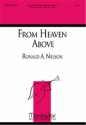 Ronald A. Nelson From Heaven Above SATB, Congregation, Organ, Flute (CHORAL SCORE)