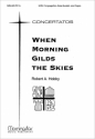 Robert A. Hobby When Morning Gilds the Skies SATB, Congregation, Organ, Brass Quartet (CHORAL SCORE)