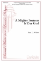 Paul D. Weber A Mighty Fortress Is Our God SATB, opt Congr., Children's Choir, Organ, Brass Ensemble, Timp, Perc.