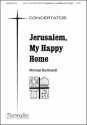 Michael Burkhardt Jerusalem, My Happy Home Unison or 2-part or 2-Part Mixed, or SATB, Congr, Organ, Handbells