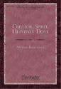 Michael Burkhardt Creator Spirit, Heavenly Dove SATB, opt Congr, Organ, opt Brass Quartet or Quintet, Timp, Handbells