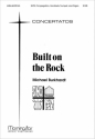 Michael Burkhardt Built on the Rock SATB, Congregation, Organ, Trumpet , Handbells (CHORAL SCORE)