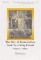 Robert A. Hobby The Day of Resurrection Lead On, O King Eternal SATB, Congregation, Organ, Brass Quintet, Timpani, opt. Percussion (Pa