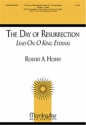 Robert A. Hobby The Day of Resurrection Lead On, O King Eternal SATB, Congregation, Organ, Brass Quintet, Timpani, opt. Percussion (CH