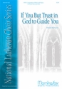 David M. Cherwien If You But Trust in God to Guide You SATB, Congregation, Solo, Organ, opt. Flute, Cello/Bass Instrument (CH