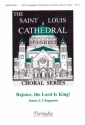 James Chepponis Rejoice, the Lord is King! SATB, Congregation, Organ, Brass Quartet, opt. Timpani (CHORAL SCORE)