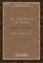 Michael Burkhardt At the Name of Jesus SATB, opt Unison Voices, Congr., Organ, Brass Quartet, Handbells, Timp