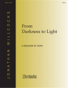 Jonathan Willcocks From Darkness to Light SATB, Baritone Solo, Organ, Brass Ensemble, Timpani, perc., Orchestra